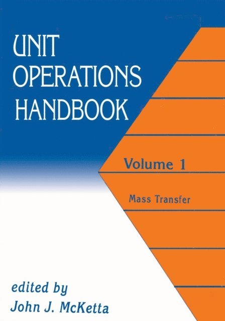 John J. McKetta Jr - Unit Operations Handbook, E-bok