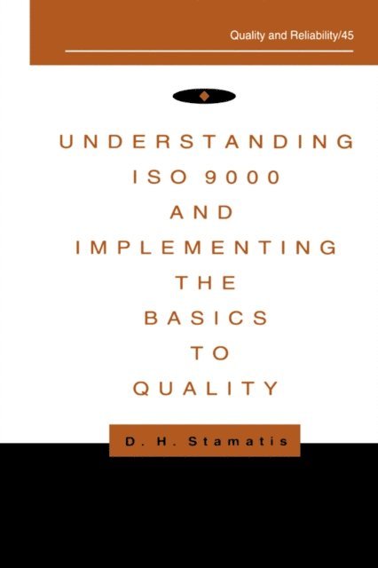 D.H. Stamatis - Understanding ISO 9000 and Implementing the Basics to Quality, E-bok