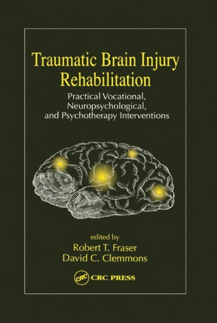 Robert Fraiser - Traumatic Brain Injury Rehabilitation, E-bok