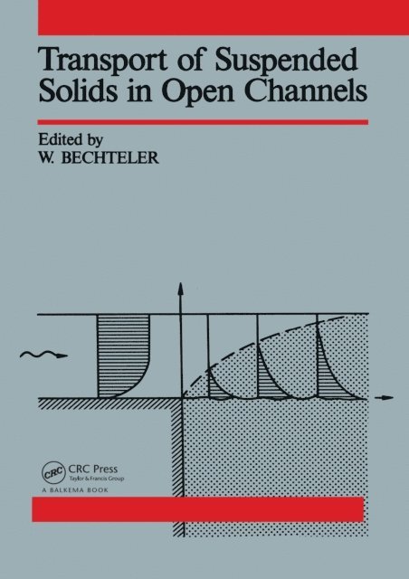 W. Bechteler - Transport of Suspended Solids in Open Channels, E-bok