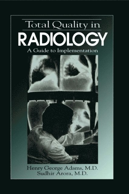 Sudhir Arora, Henry George Adams - Total Quality in Radiology, E-bok