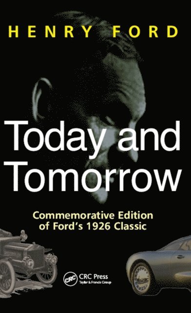 Henry Ford - Today and Tomorrow, E-bok