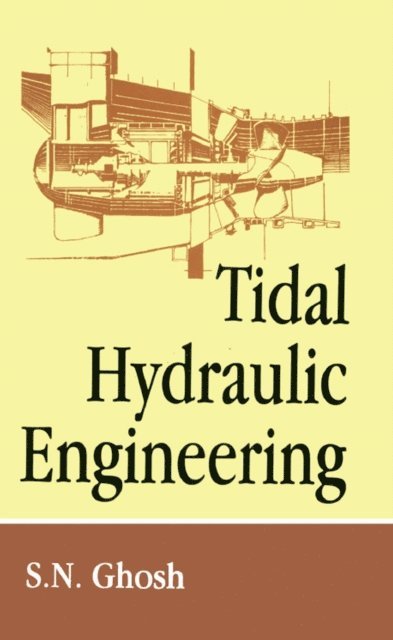 S.N. Ghosh - Tidal Hydraulic Engineering, E-bok