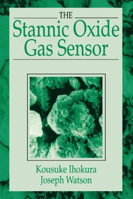 Joseph Watson, Kousuke Ihokura - Stannic Oxide Gas SensorPrinciples and Applications, E-bok. Tillgänglighet: Lägg i varukorg