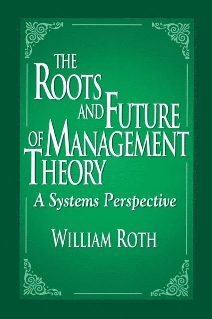 William Roth - Roots and Future of Management Theory, E-bok