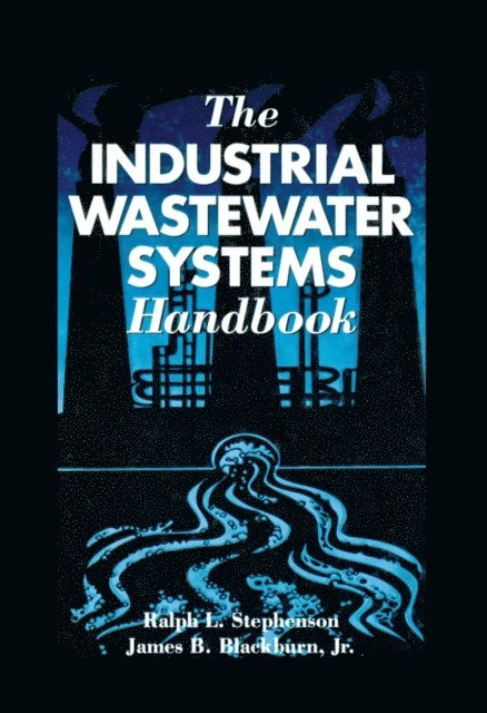Jr. James B. Blackburn, Ralph L. Stephenson - Industrial Wastewater Systems Handbook, E-bok. Tillgänglighet: Lägg i varukorg