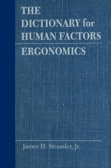 Jr. Stramler - Dictionary for Human Factors/Ergonomics, E-bok. Tillgänglighet: Lägg i varukorg