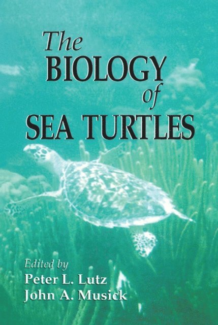John A. Musick, Peter L. Lutz - Biology of Sea Turtles, Volume I, E-bok