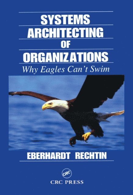 Eberhardt Rechtin - Systems Architecting of Organizations, E-bok
