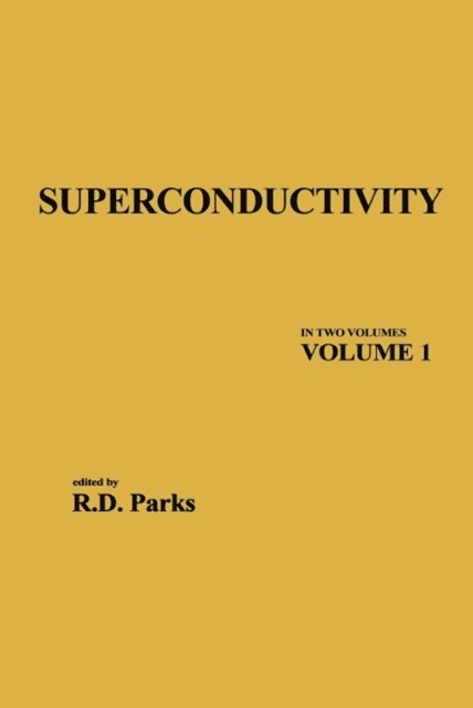 R. D. Parks - Superconductivity, E-bok