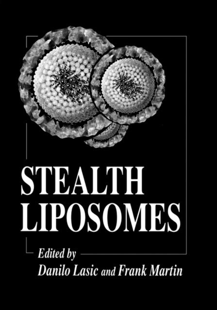 Francis J. Martin, Danilo D. Lasic - Stealth Liposomes, E-bok