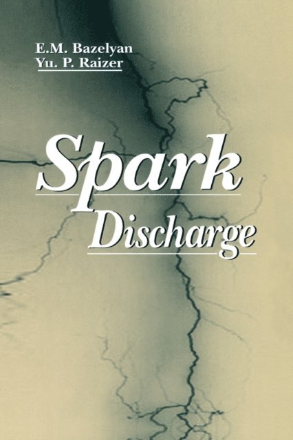 Yuri P. Raizer, Eduard M. Bazelyan - Spark Discharge, E-bok
