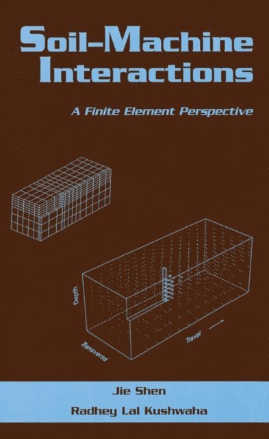 Jie Shen - Soil-Machine Interactions, E-bok