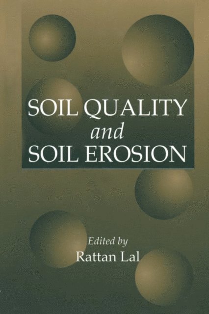 R. Lal, Raj Ratta - Soil Quality and Soil Erosion, E-bok