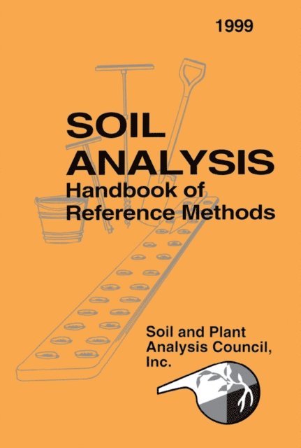 Soil and Plant Analysis Council Inc. - Soil Analysis Handbook of Reference Methods, E-bok