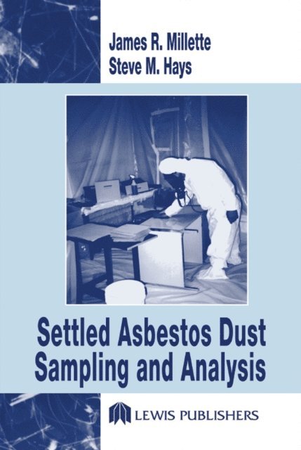 James R. Millette, Steve M. Hays - Settled Asbestos Dust Sampling and Analysis, E-bok