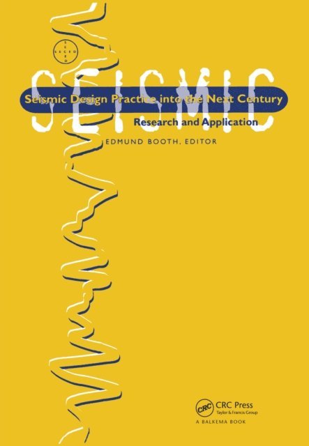 Edmund Booth - Seismic Design and Practice into the Next Century, E-bok