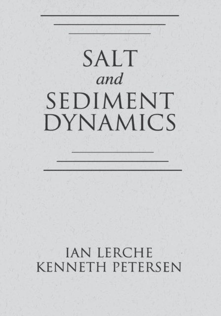 Kenneth Petersen, Ian Lerche - Salt and Sediment Dynamics, E-bok