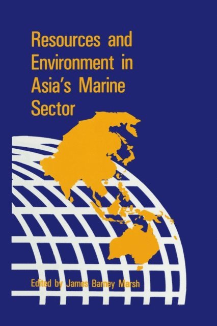James B. Marsh - Resources & Environment in Asia's Marine Sector, E-bok