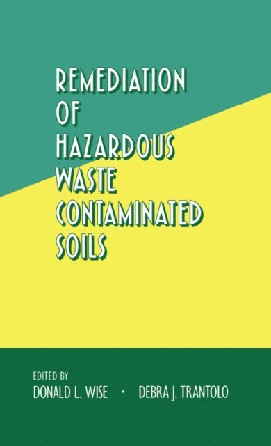DonaldL. Wise - Remediation of Hazardous Waste Contaminated Soils, E-bok
