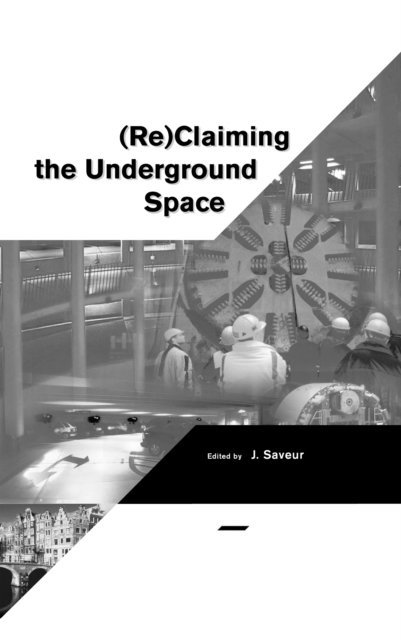 J. Saveur, International Tunnelling Association - Reclaiming The Underground Space - Volume 1, E-bok