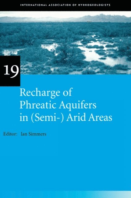 K.R. Rushton, G.P. Kruseman, J.M.H. Hendrickx, Ian Simmers - Recharge of Phreatic Aquifers in (Semi-)Arid Areas, E-bok