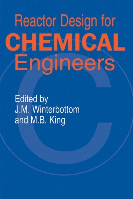 Michael King, J. M. Winterbottom - Reactor Design for Chemical Engineers, E-bok