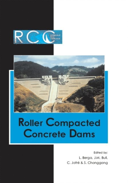 S. Chonggang, C. Jofre, J. M. Buil, Luis Berga - RCC Dams - Roller Compacted Concrete Dams, E-bok