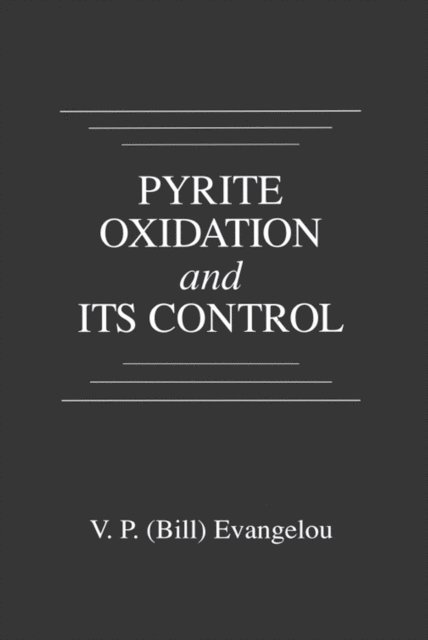V. P. Evangelou - Pyrite Oxidation and Its Control, E-bok