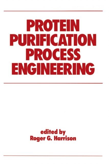 Roger Harrison - Protein Purification Process Engineering, E-bok