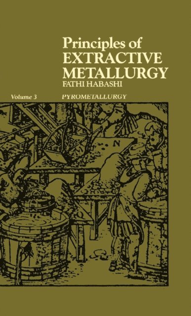Fathi Habashi - Principles of Extractive Metallurgy, E-bok