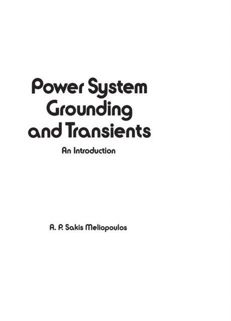 Sakis Meliopoulos - Power System Grounding and Transients, E-bok