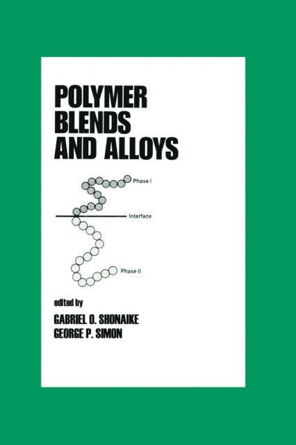 George P. Simon - Polymer Blends and Alloys, E-bok