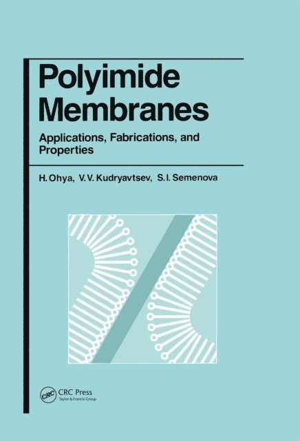 S I Semenova, V V Kudryavsev, H Ohya - Polyimide Membranes, E-bok