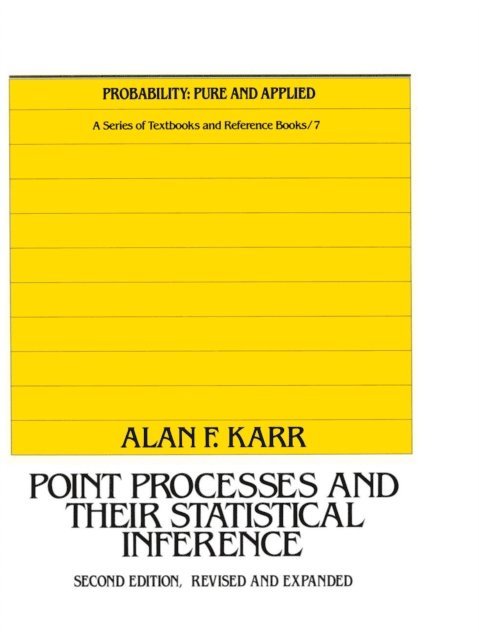 Alan Karr - Point Processes and Their Statistical Inference, E-bok