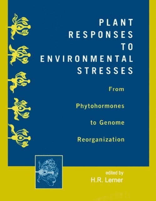 H.R. Lerner - Plant Responses to Environmental Stresses, E-bok