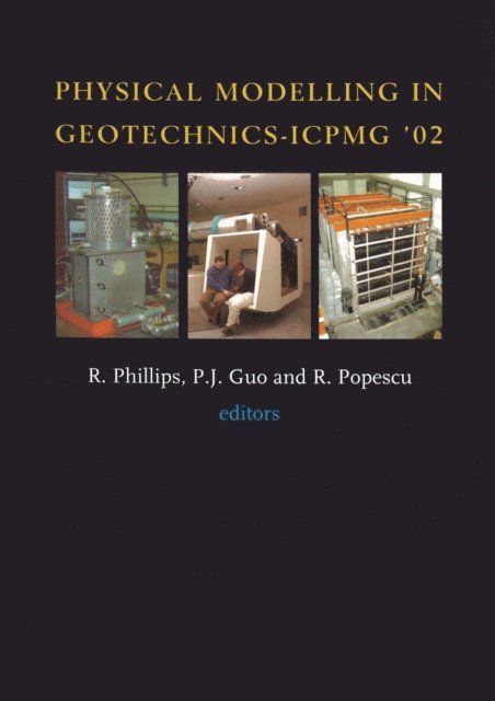 R. Popescu, R. Phillips, P. Guo - Physical Modelling in Geotechnics, E-bok