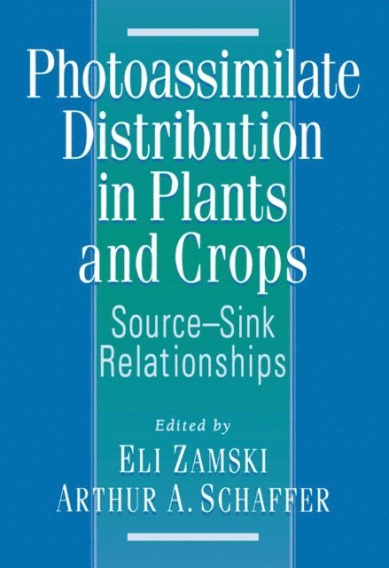 Arthur A. Schaffer, Eli Zamski - Photoassimilate Distribution Plants and Crops Source-Sink Relationships, E-bok