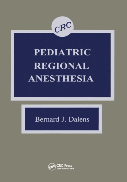 BernardJ. Dalens - Pediatric Regional Anesthesia, E-bok