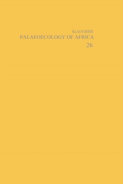 Heine Klaus - Palaeoecology of Africa and the Surrounding Islands - Volume 26, E-bok