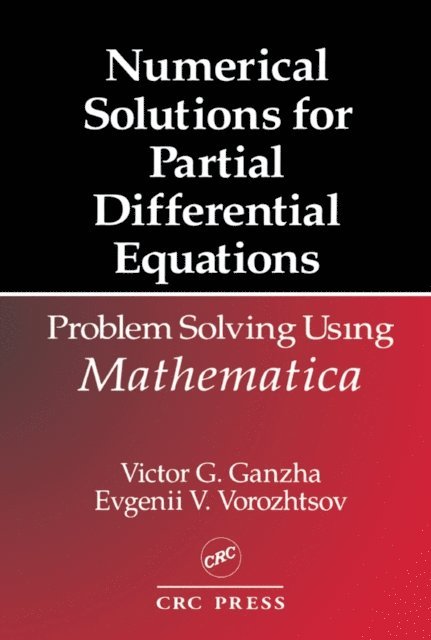 Evgenii Vasilev Vorozhtsov, Victor Grigor'e Ganzha - Numerical Solutions for Partial Differential Equations, E-bok