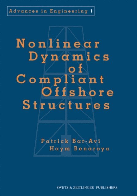 Patrick Bar-Avi - Nonlinear Dynamics of Compliant Offshore Structures, E-bok