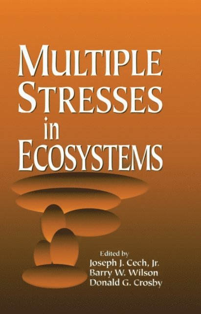 Donald G. Crosby, Barry W. Wilson, Jr. Cech - Multiple Stresses in Ecosystems, E-bok. Tillgänglighet: Lägg i varukorg