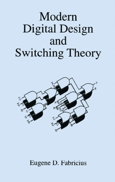 Eugene D. Fabricius - Modern Digital Design and Switching Theory, E-bok