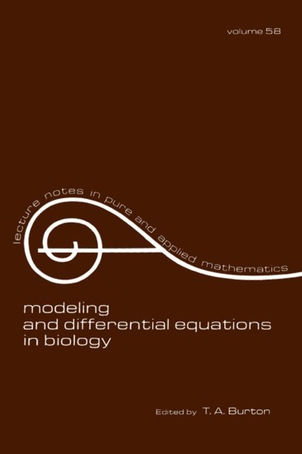 T. A. Burton - Modeling and Differential Equations in Biology, E-bok