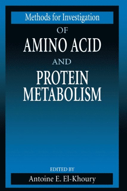 Antoine E. El-Khoury - Methods for Investigation of Amino Acid and Protein Metabolism, E-bok