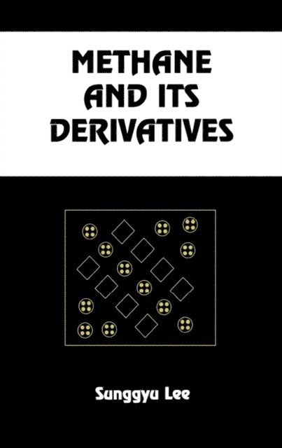 Sunggyu Lee - Methane and its Derivatives, E-bok
