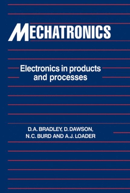David Dawson, N.C. Burd, Alan Loader, David Allan Bradley - Mechatronics, E-bok