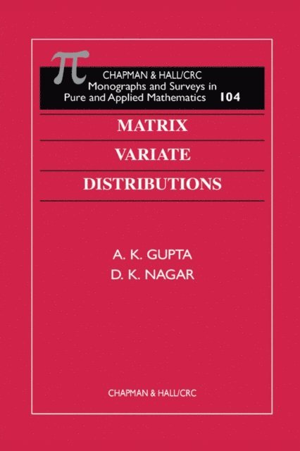 D K Nagar, A K Gupta - Matrix Variate Distributions, E-bok