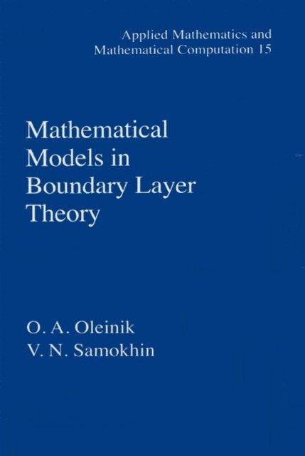 V.N. Samokhin - Mathematical Models in Boundary Layer Theory, E-bok